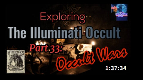 Exploring the Illuminati Occult Part 33: Occult Wars