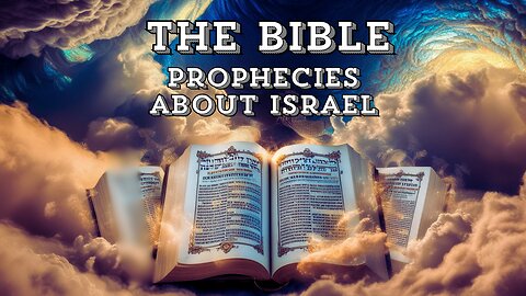 The Bible prophecies about Israel