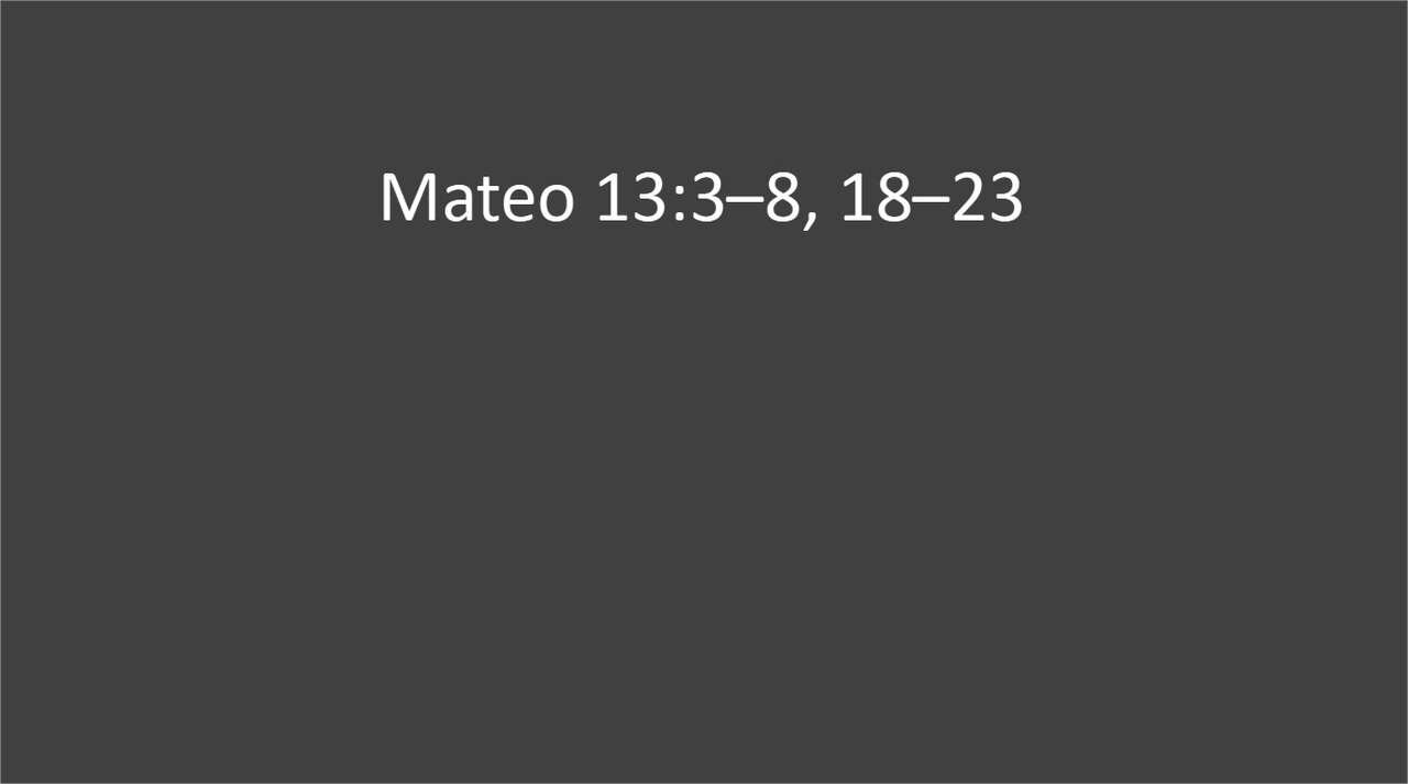 Mateo 13:3–8, 18–23