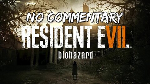 Part 2 // [No Commentary] Resident Evil 7: Biohazard - Xbox One Gameplay