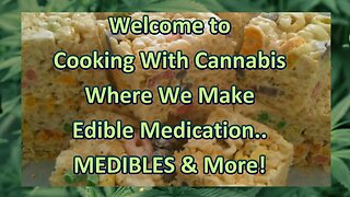 WELCOME To Cooking With Cannabis!