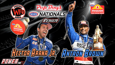 WFO with Joe Castello - Antron Brown and Hector Arana Jr. join WFO after the Pep Boys NHRA Nationals