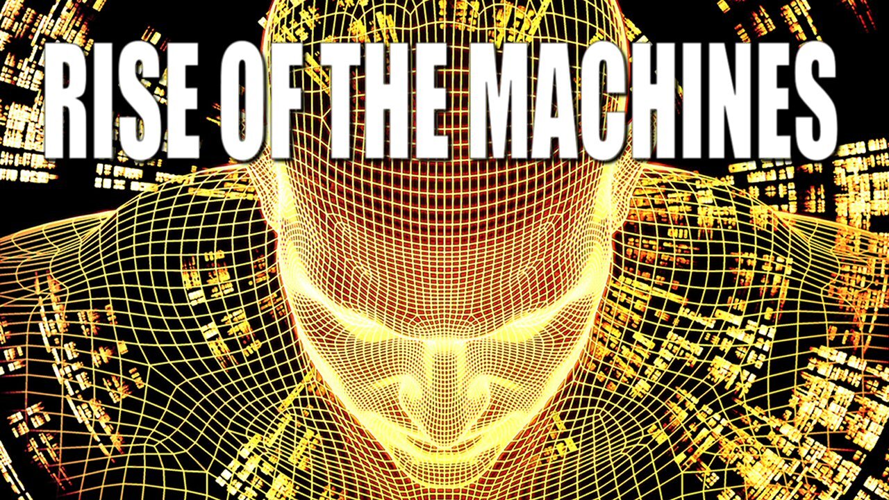 Rise of The Machines