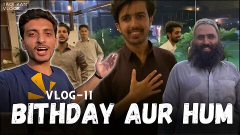 Dost Ki Birthday Aur Hum 😡 - Taqi Khan Vlogs