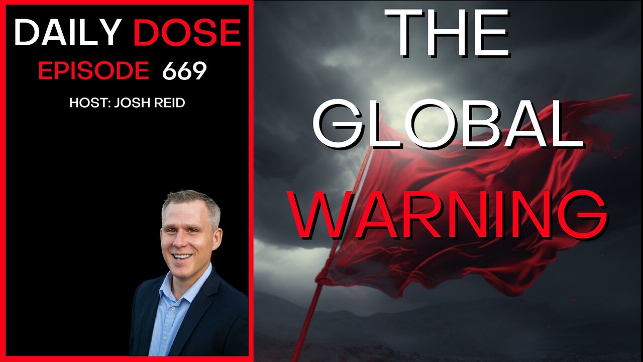 The Global Warning | Ep. 669 - Daily Dose