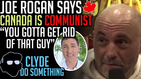 Communist Canada - Joe Rogan Slams Justin Trudeau - "They gotta get rid of that Guy"