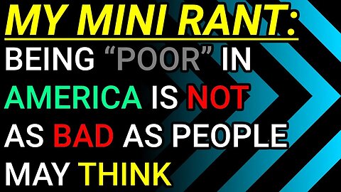 My Thoughts: Being Poor In America Is Not As Bad As People May Assume