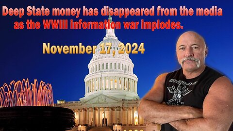 Michael Jaco Update Today Nov 17 : Deep State money has disappeared from the media as the WWIII information war implodes.