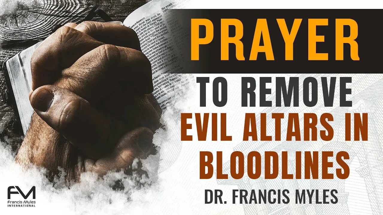 Prayer to Remove Evil Altars From the Bloodline