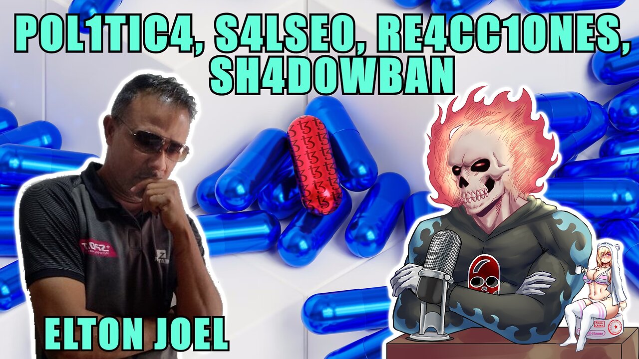 Charla con @BasadoRojoPastillado Elton Joel | Política, Salseo, Reacciones, Shadow Ban