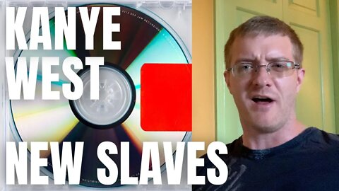 Kanye West - New Slaves (REACTION!) 90s Hip Hop Fan Reacts