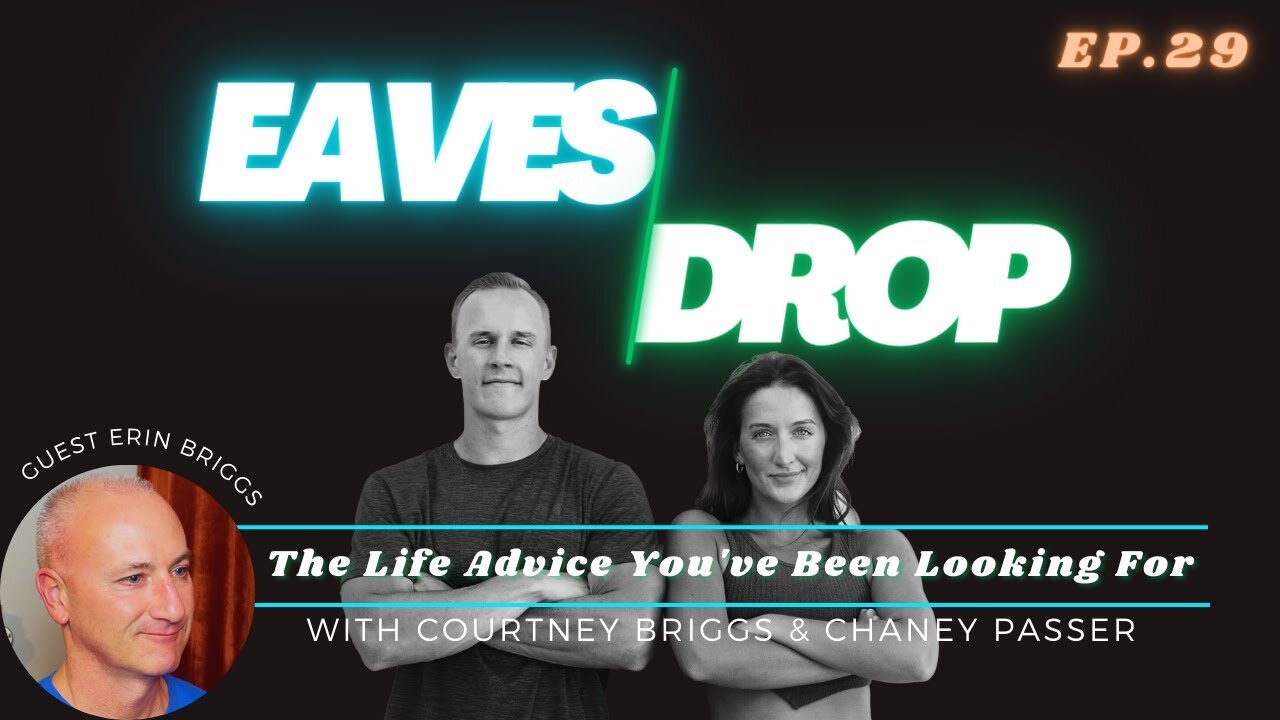 Eavesdrop Podcast - Ep 29: The Life Advice You've Been Looking For ft. Erin Briggs 2