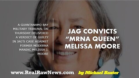 JAG CONVICTS MODERNA MRNA QUEEN MELISSA MOORE