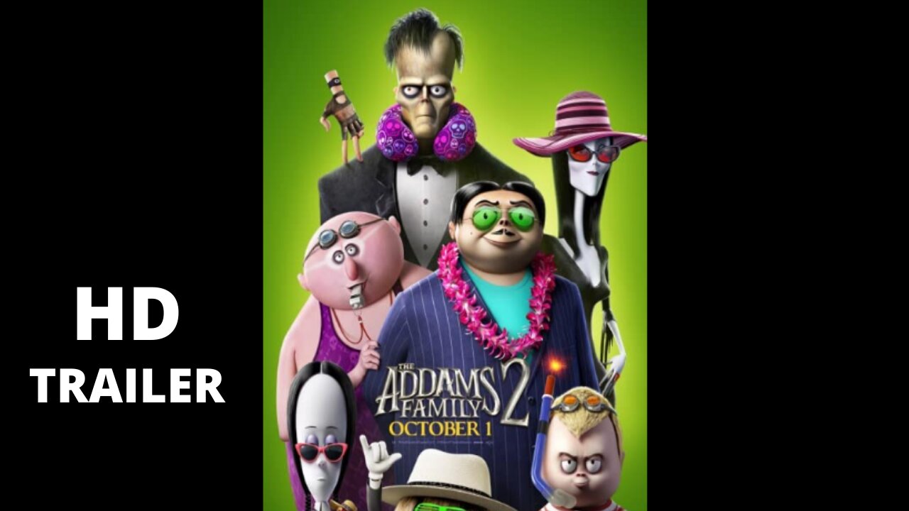 The Addams Family 2 (2021) / Animation, Adventure, Comedy / Official Video Trailer