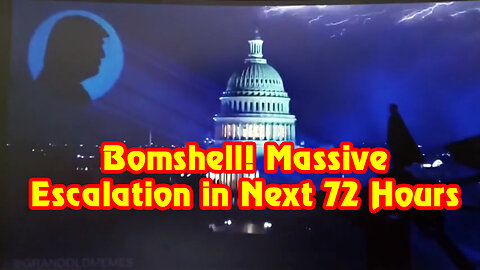 Bombshell: Massive Escalation in Next 72 Hours