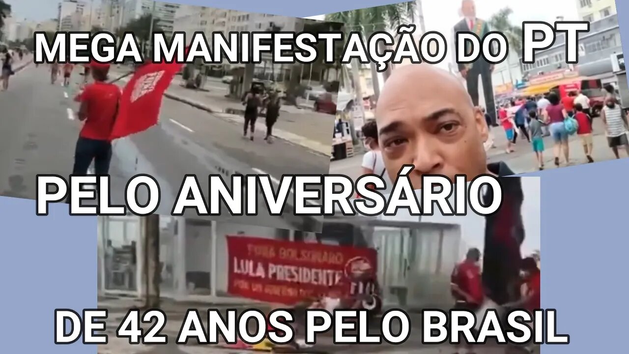 URGENTE AGORA BOLSONARO CAI, IMAGENS DA MEGA MANIFESTAÇÃO DO DIA 13/ 02, 42 ANOS DE PT