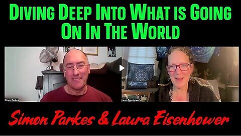 Simon Parkes & Laura Eisenhower- Diving Deep Into What is Going On In The World!