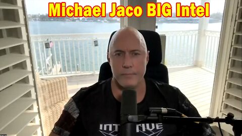 Michael Jaco BIG Intel March 3, 2023! Can't Miss This