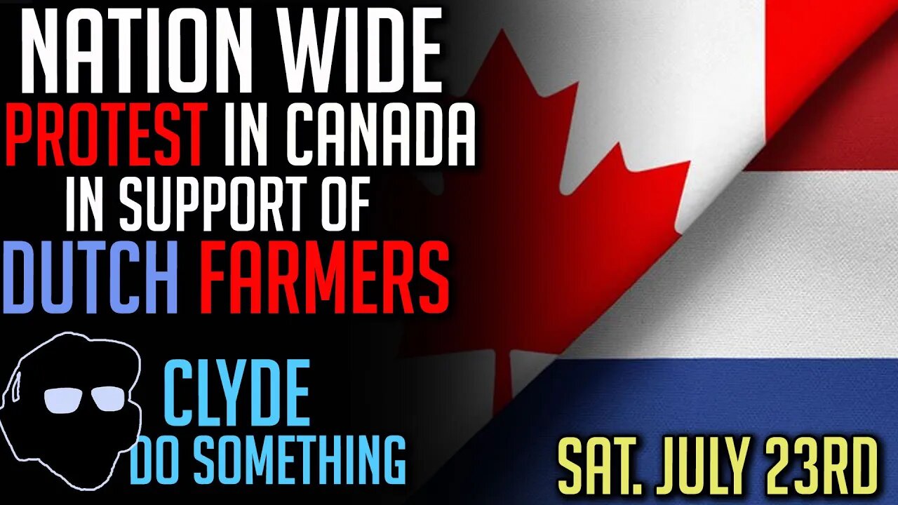 Canadians to Stand with Dutch Farmers in Nation Wide Protest - July 23rd 2022