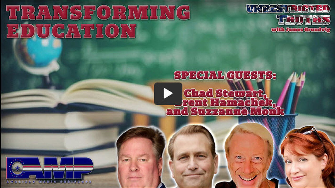 Transforming Education | Unrestricted Truths Ep. 417