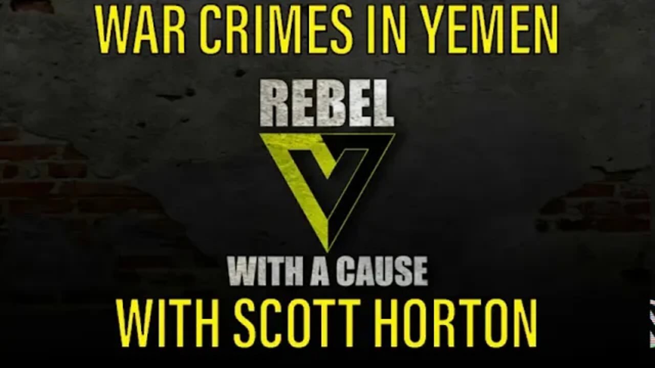 War Crimes in Yemen w/ Scott Horton