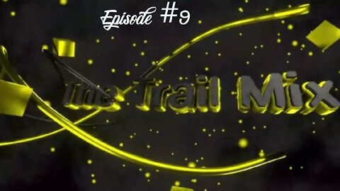 Trail Mix Ep #9