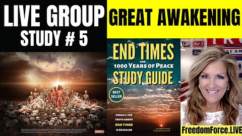 #005   11-16-24   LIVE End Times STUDY GROUP #5 on Chapter 5 - Awakening Humanity