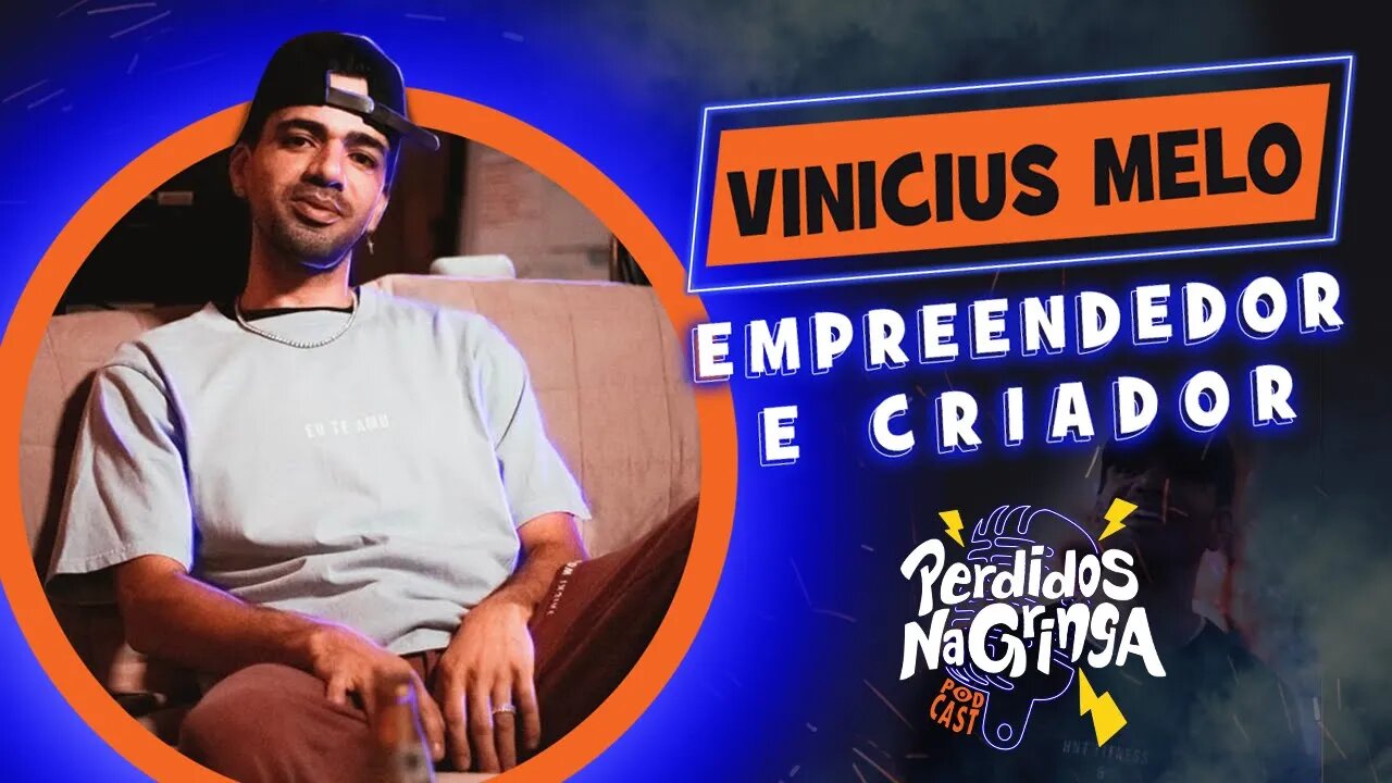 Vinicius Melo - Empreendedor e Criador | 036 #Perdidospdc