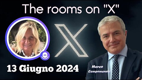 🔴 The Rooms on X - IL dopo elezioni europee 2024 con l'On. Marco Campomenosi (13.06.2024)
