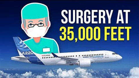 How Two Doctors Performed Life-saving Surgery At 35-000 Feet