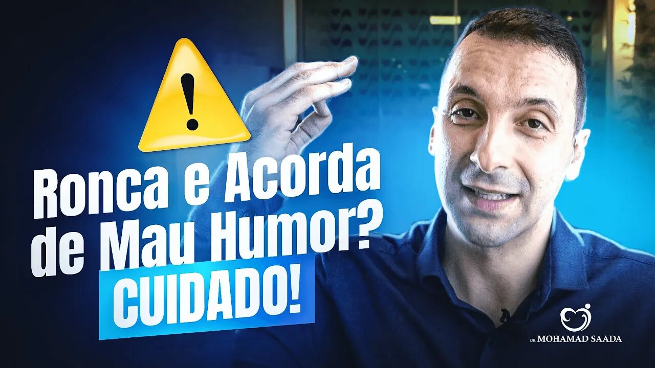 Se Você Ronca e Acorda de Mau Humor? CUIDADO!