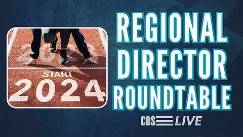 2024 Kickoff: Regional Roundtable | COS LIVE E272