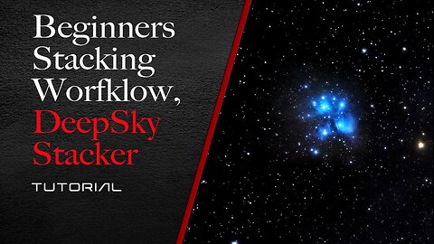 Beginner's Stacking Worfklow - DeepSkyStacker