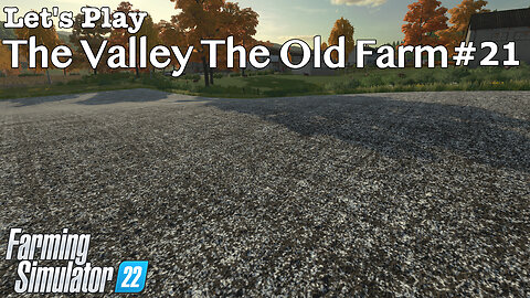 Let's Play | The Valley The Old Farm | #21 | Farming Simulator 22