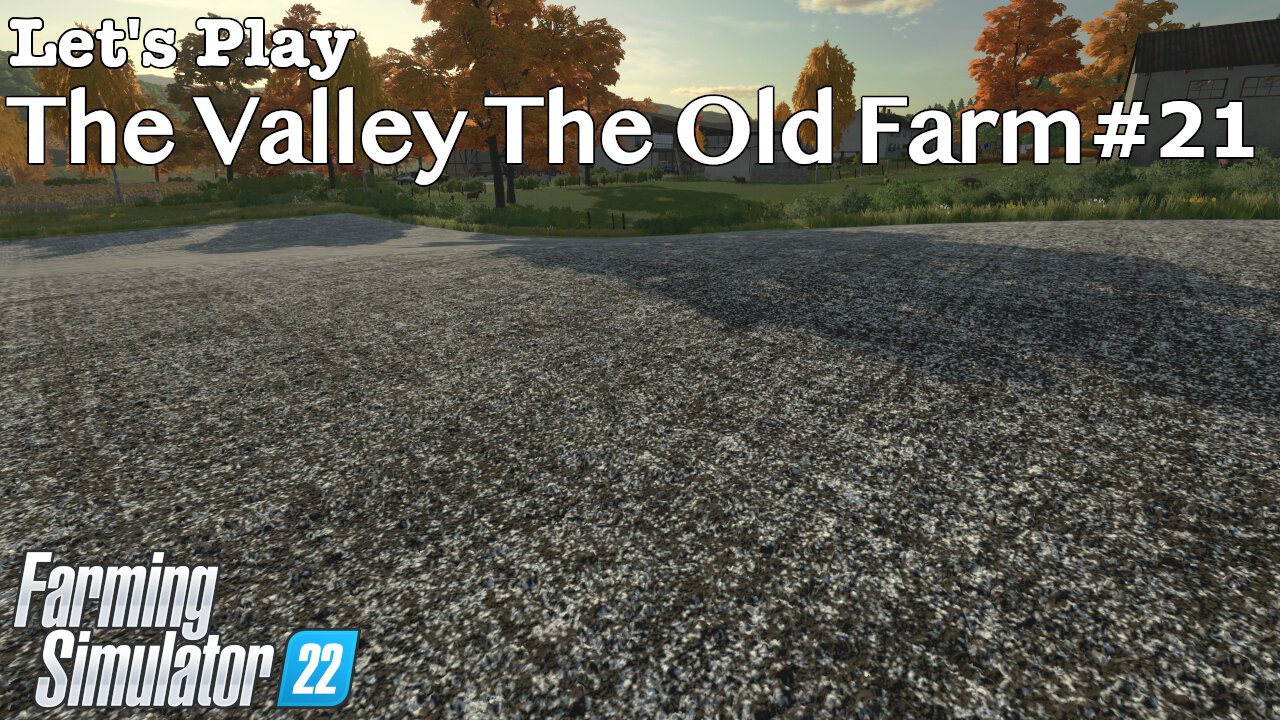 Let's Play | The Valley The Old Farm | #21 | Farming Simulator 22