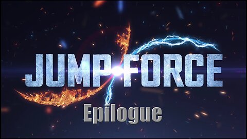 Jump Force - Epilogue PLAYTHRU