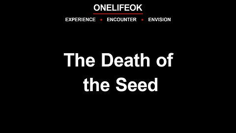 The Death of the Seed - Wed 11/20/24