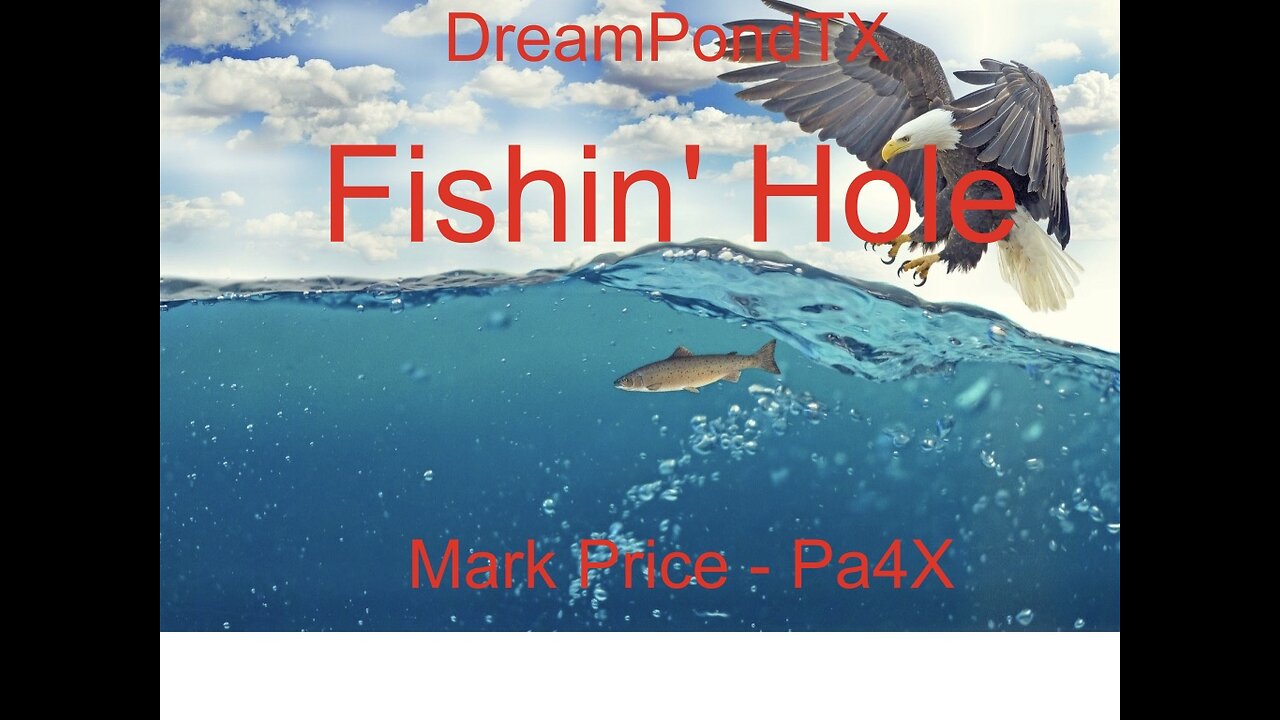 DreamPondTX/Mark Price - Fishin' Hole (Pa4X at the Pond, PP)