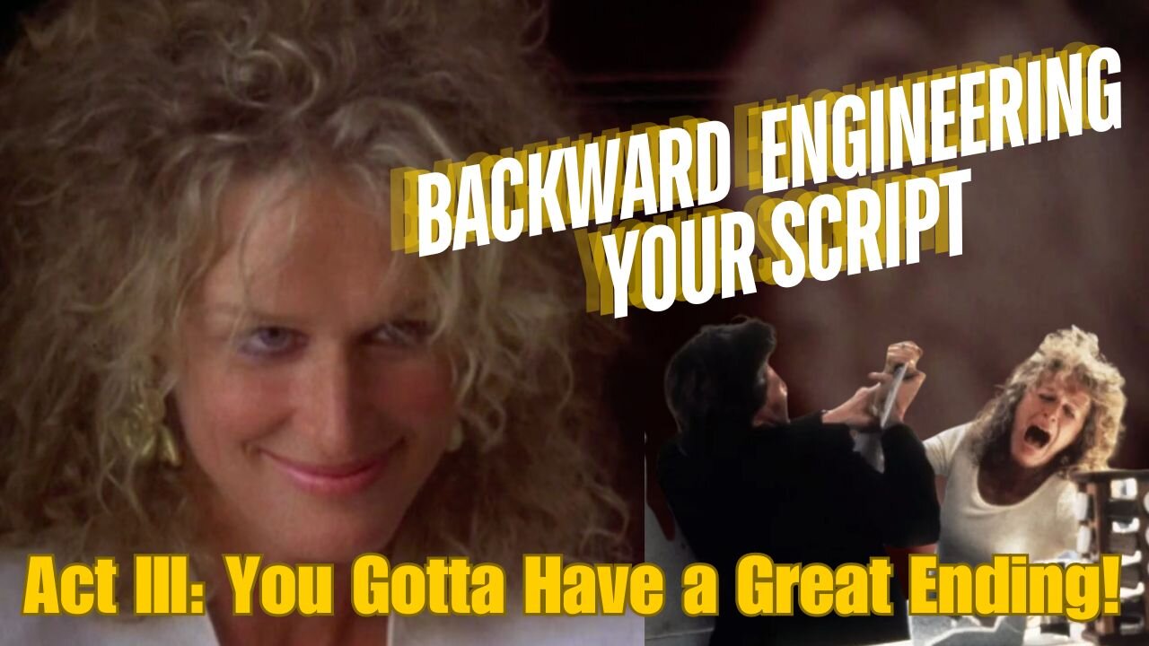 Act III: Backward Engineering Your Script/Project - Do's and Don'ts