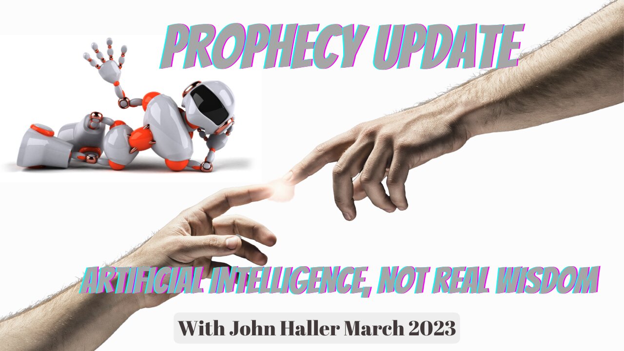 Artificial Intelligence, NOT Real Wisdom (John Haller's Prophecy Update)