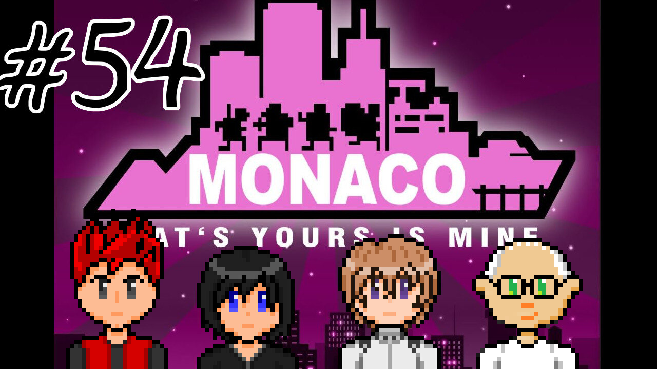 Monaco: What's Yours Is Mine #54 - You're Well Cooked When They Begin to Eat You