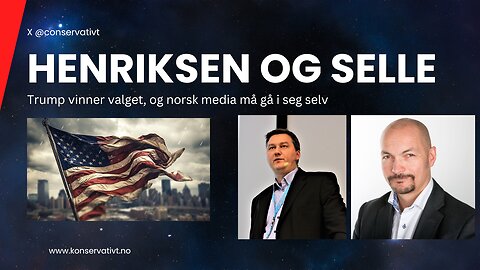 Henriksen og Selle EP.100 Trump vinner og norsk media