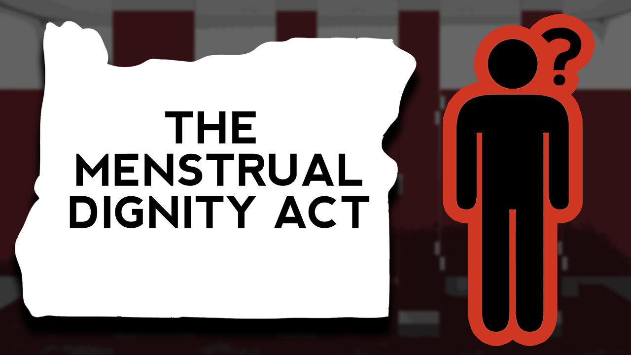 The Menstrual Dignity Act | Dumbest Bill in America