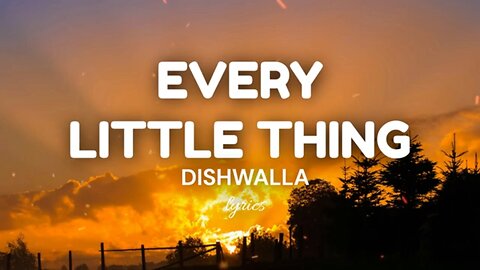 Every Little Thing (lyrics) - Dishwalla