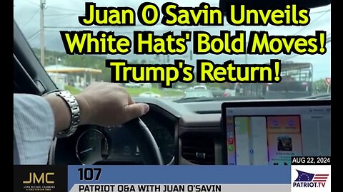 Juan O Savin Unveils White Hats' Bold Moves > Trump's Return!