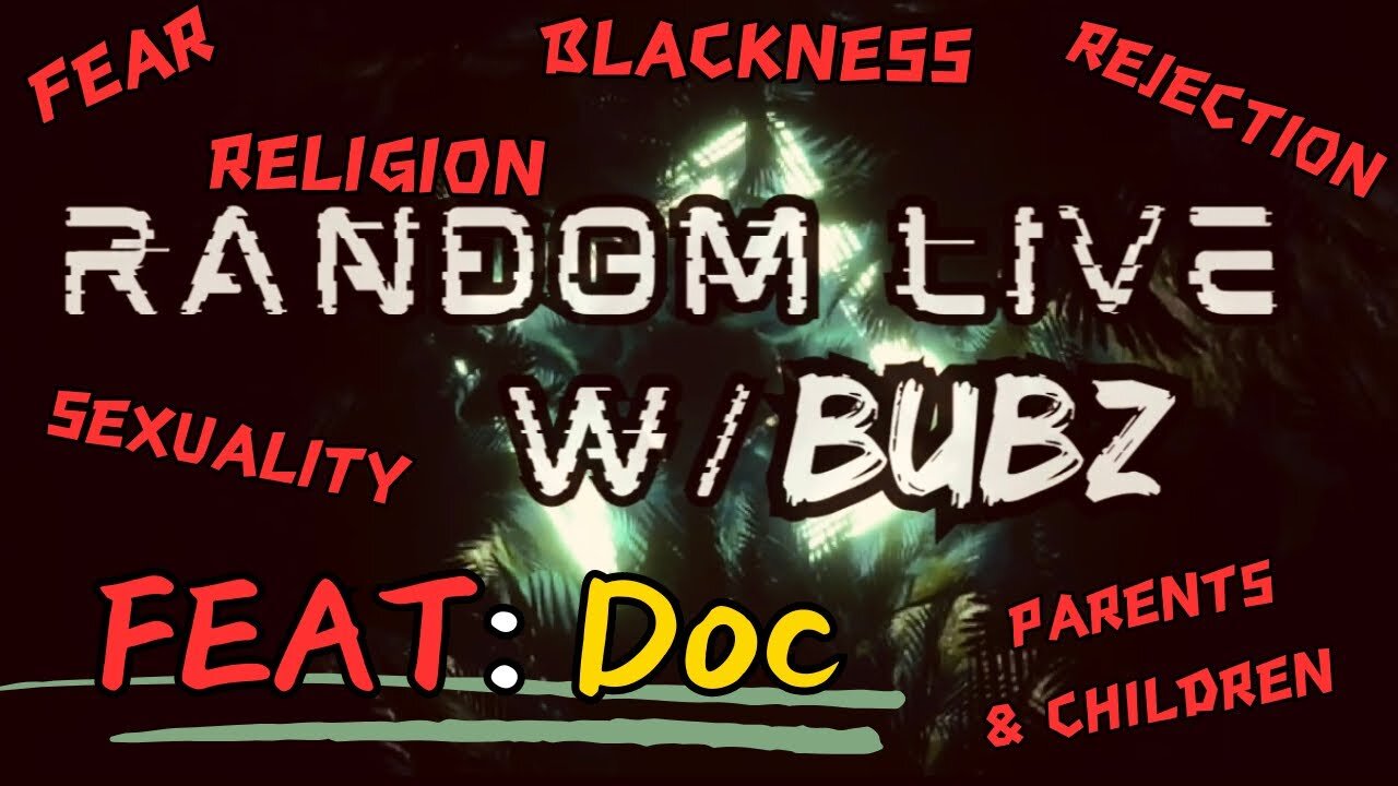 #RLWB| Bubz & Doc Talk Fear, Rejection, Blackness & More . . .