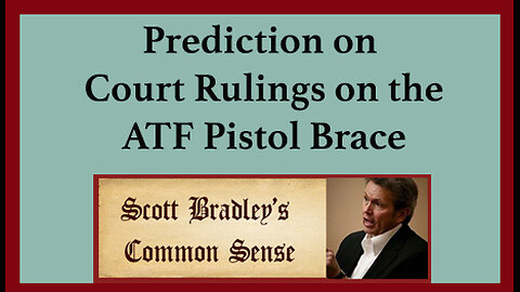 Prediction on Court Rulings on the ATF Pistol Brace