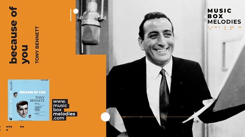 [Music box melodies] - Because of you by Tony Bennett