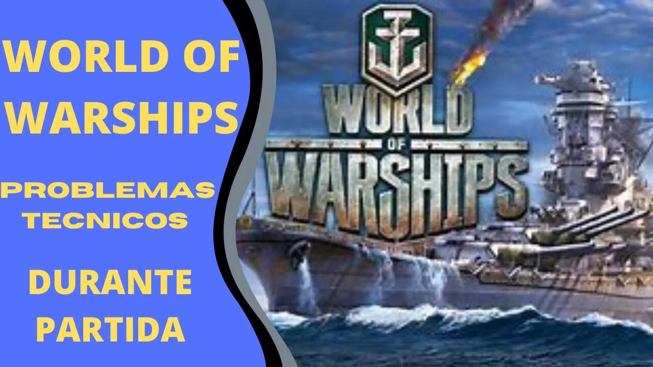 WORLD OF WARSHIPS BATALHA COM PROBLEMAS TECNICOS