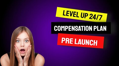 level up 24/7 compensation plan | How to make money online from home 2021